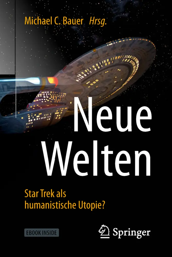 Cover: 9783662574485 | Neue Welten - Star Trek als humanistische Utopie?, m. 1 Buch, m. 1...