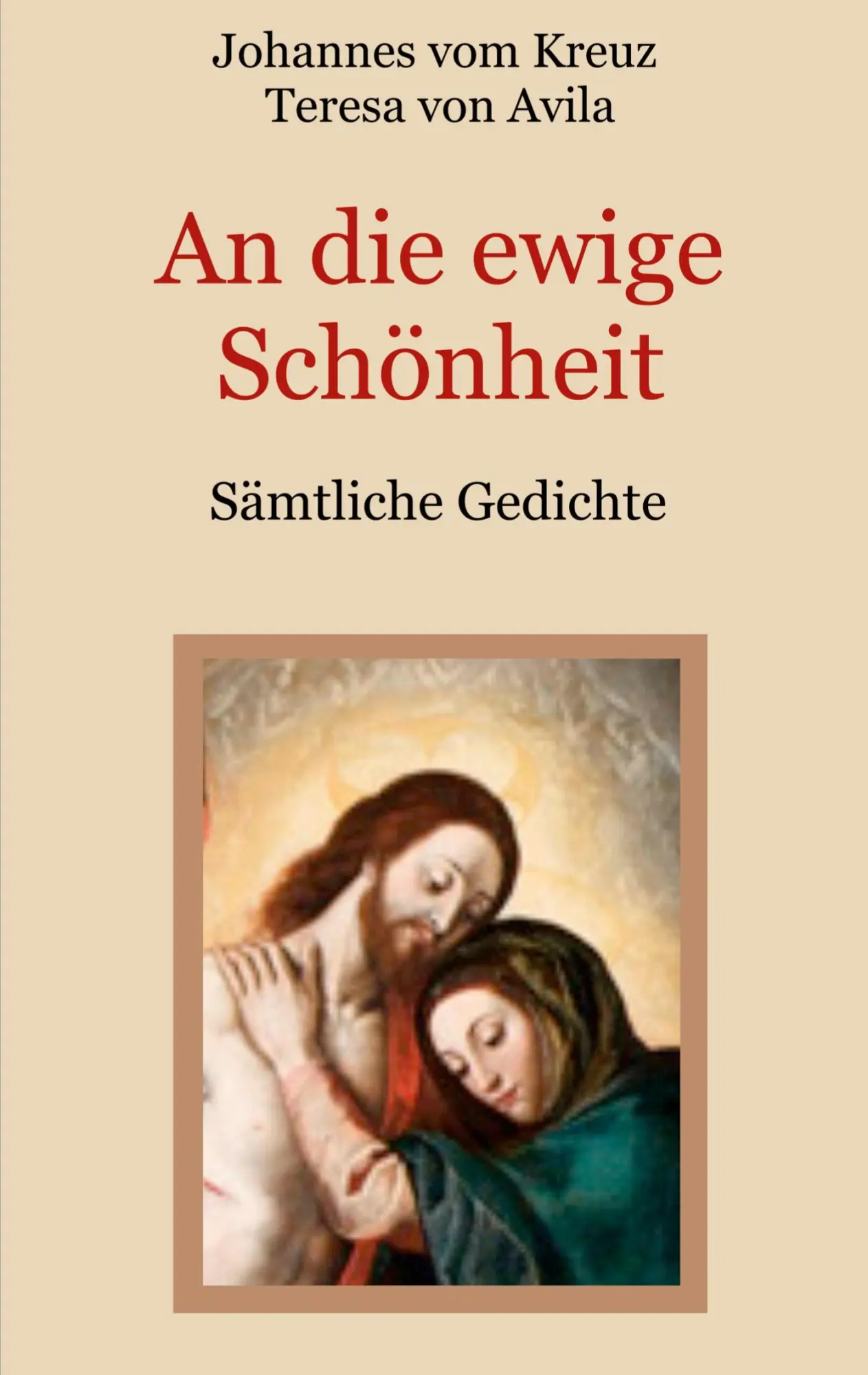 Cover: 9783751984485 | An die ewige Schönheit - Sämtliche Gedichte | Kreuz (u. a.) | Buch