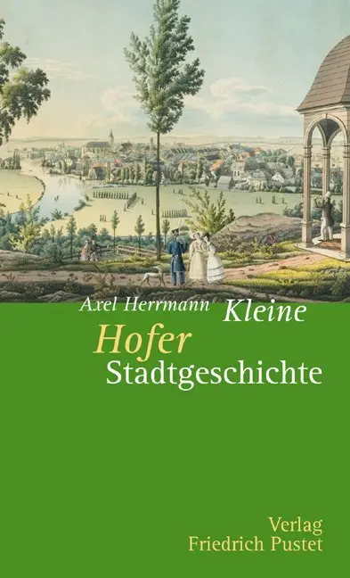 Cover: 9783791724485 | Kleine Hofer Stadtgeschichte | Axel Herrmann | Taschenbuch | 144 S.