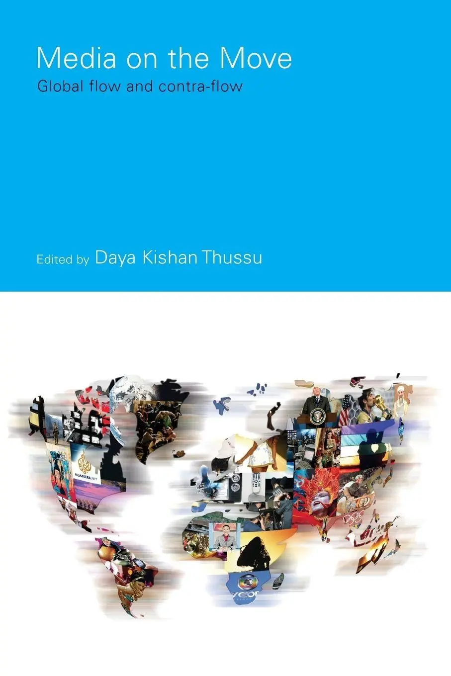Cover: 9780415354585 | Media on the Move | Global Flow and Contra-Flow | Daya Kishan Thussu
