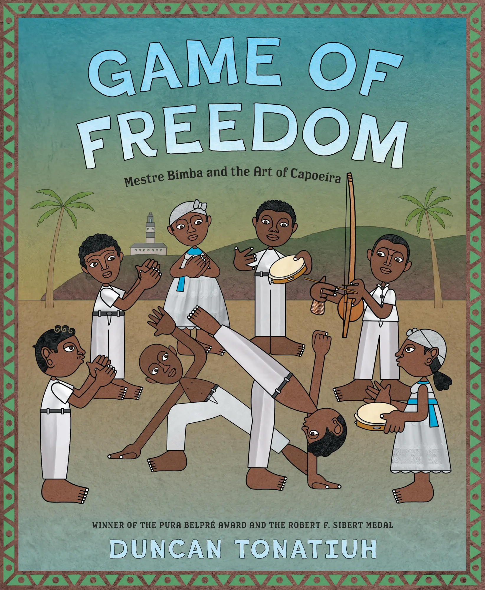 Cover: 9781419764585 | Game of Freedom | Mestre Bimba and the Art of Capoeira | Tonatiuh