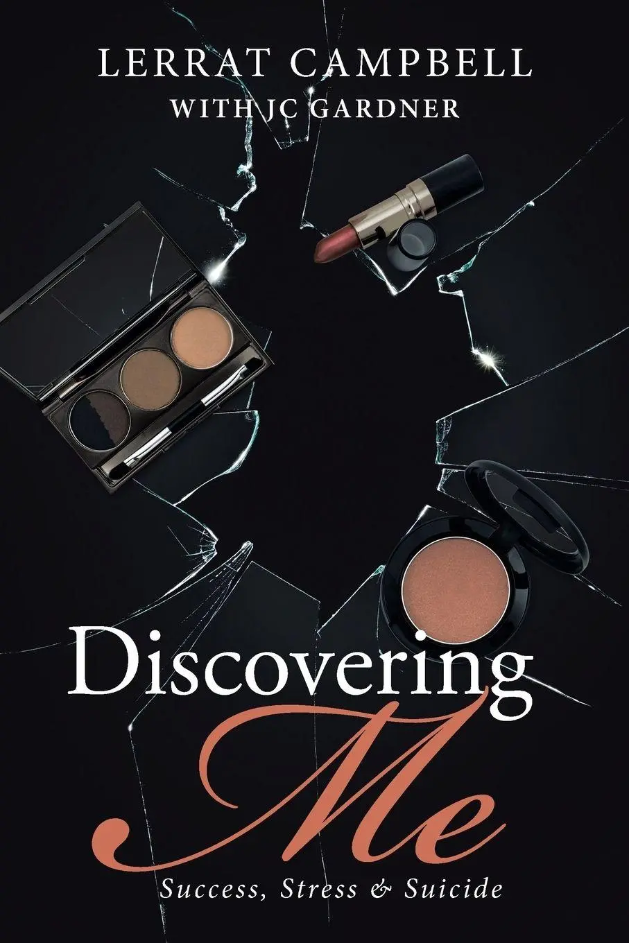 Cover: 9781504354585 | Discovering Me | Success, Stress &amp; Suicide | Lerrat Campbell | Buch