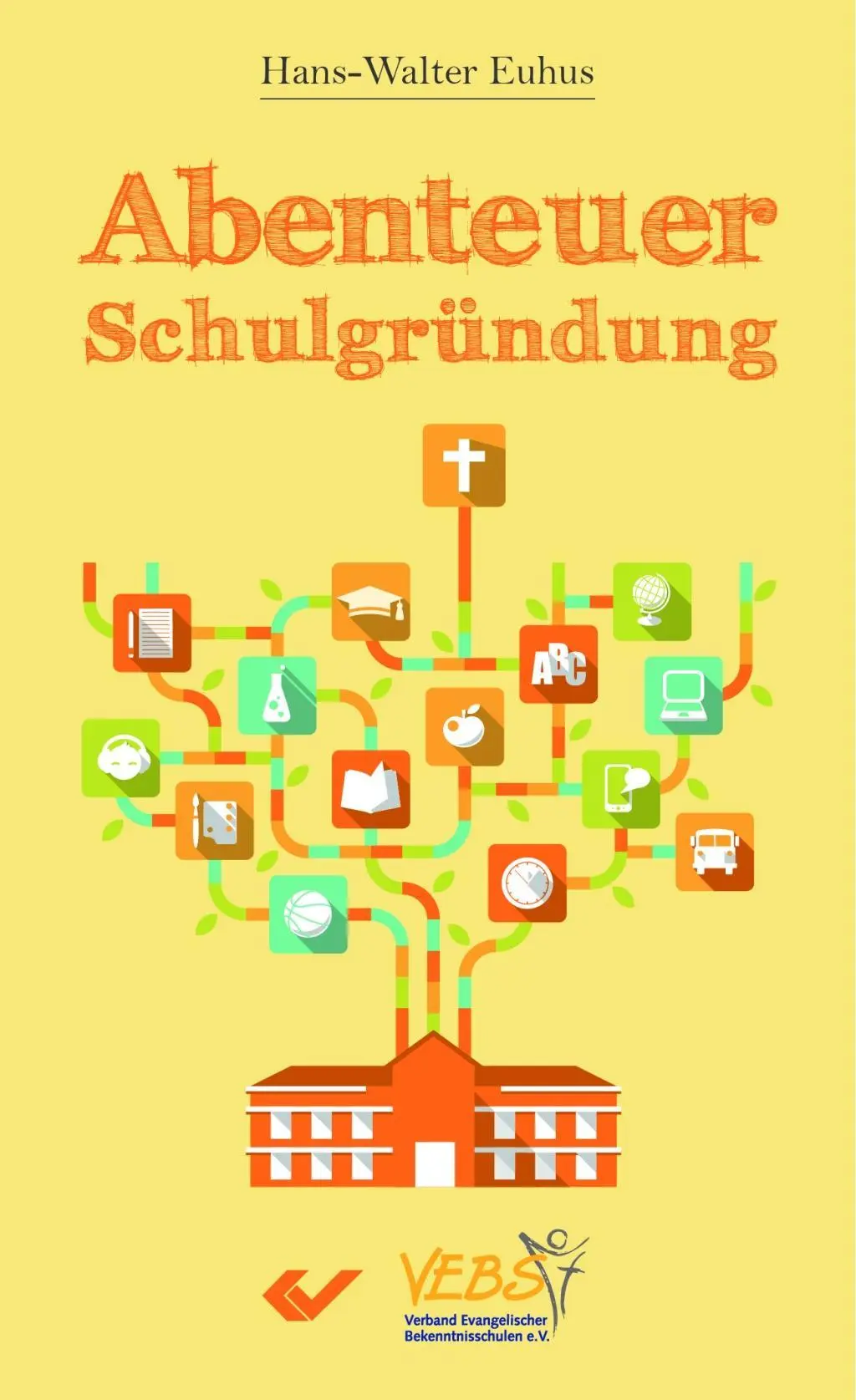 Cover: 9783863534585 | Abenteuer Schulgründung | Hans-Walter Euhus | Taschenbuch | 160 S.
