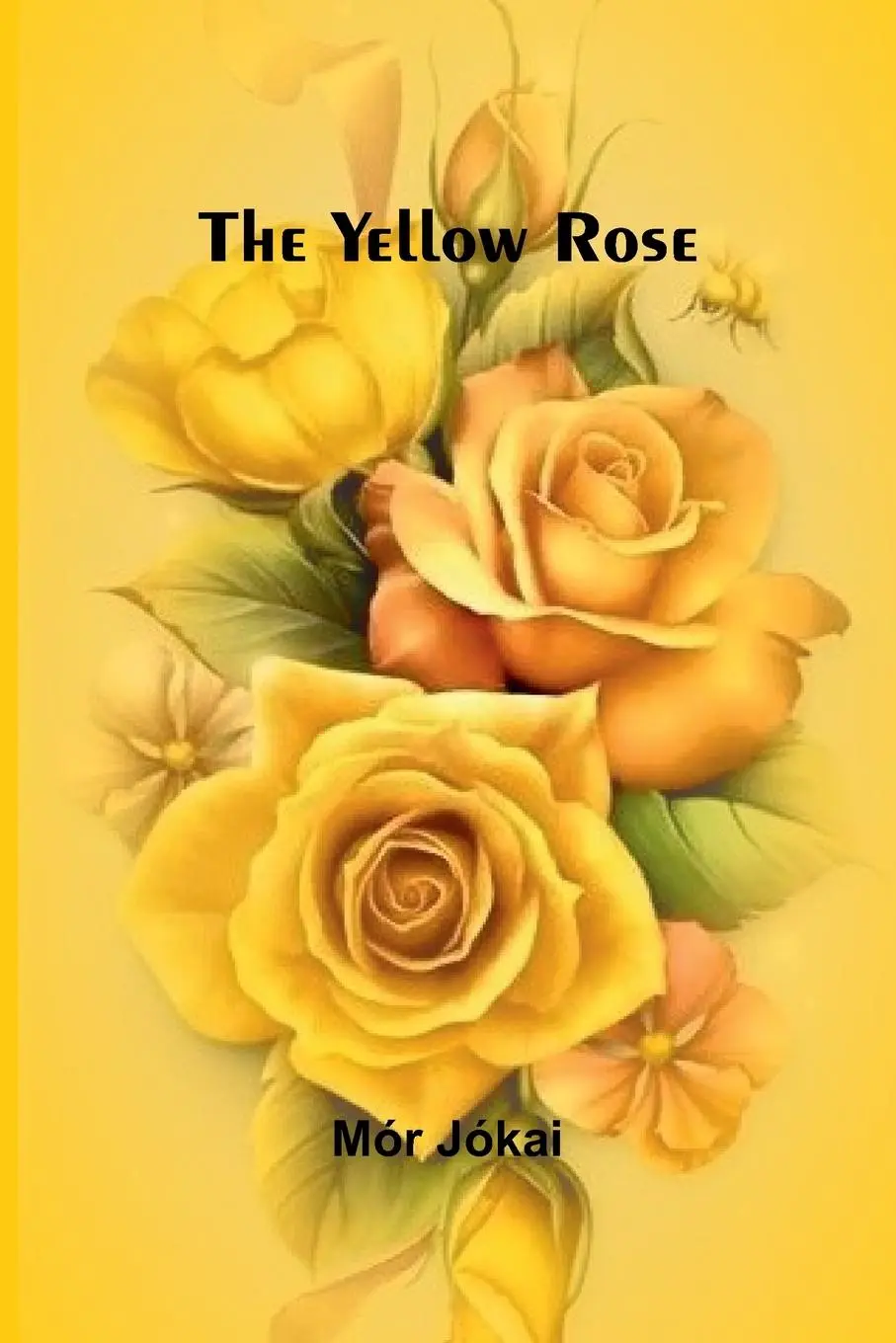 Cover: 9789362994585 | The Yellow Rose | Mór Jókai | Taschenbuch | Englisch | 2025