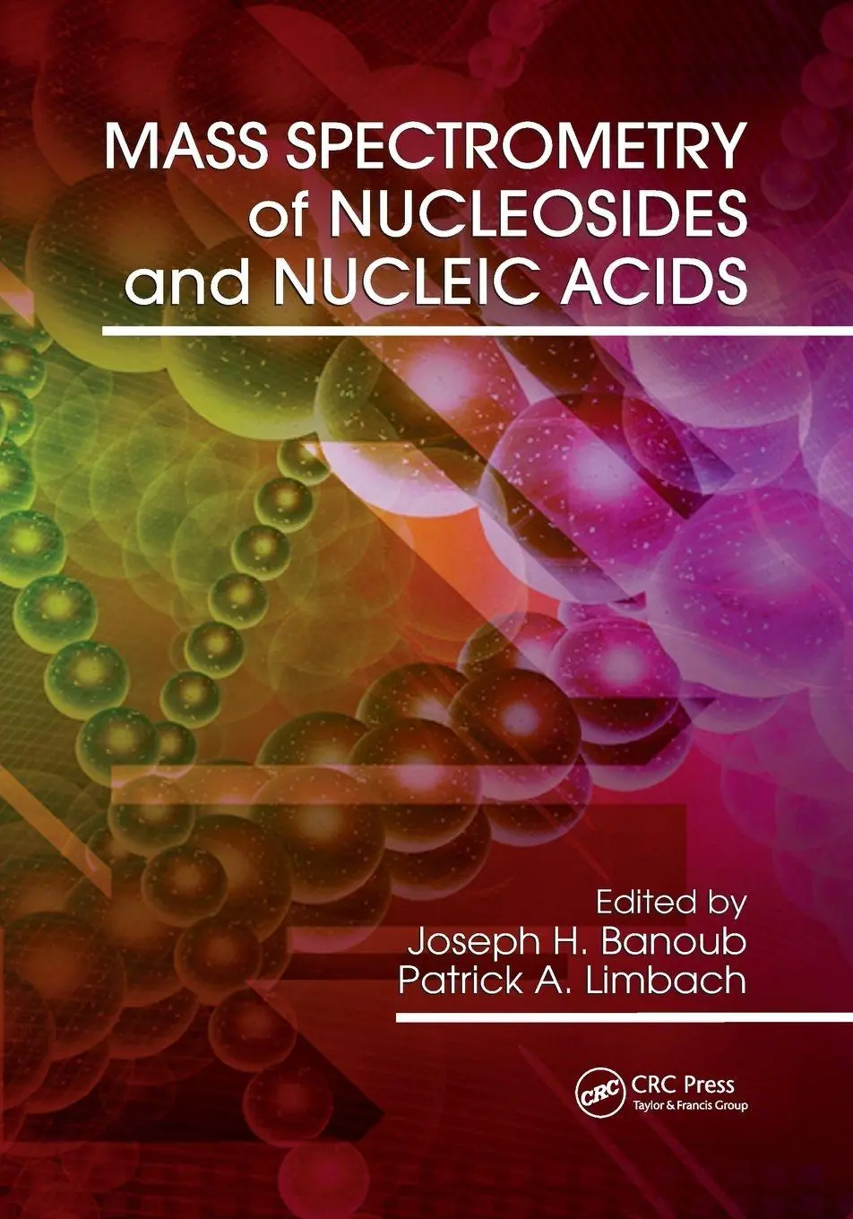 Cover: 9780367384685 | Mass Spectrometry of Nucleosides and Nucleic Acids | Banoub (u. a.)