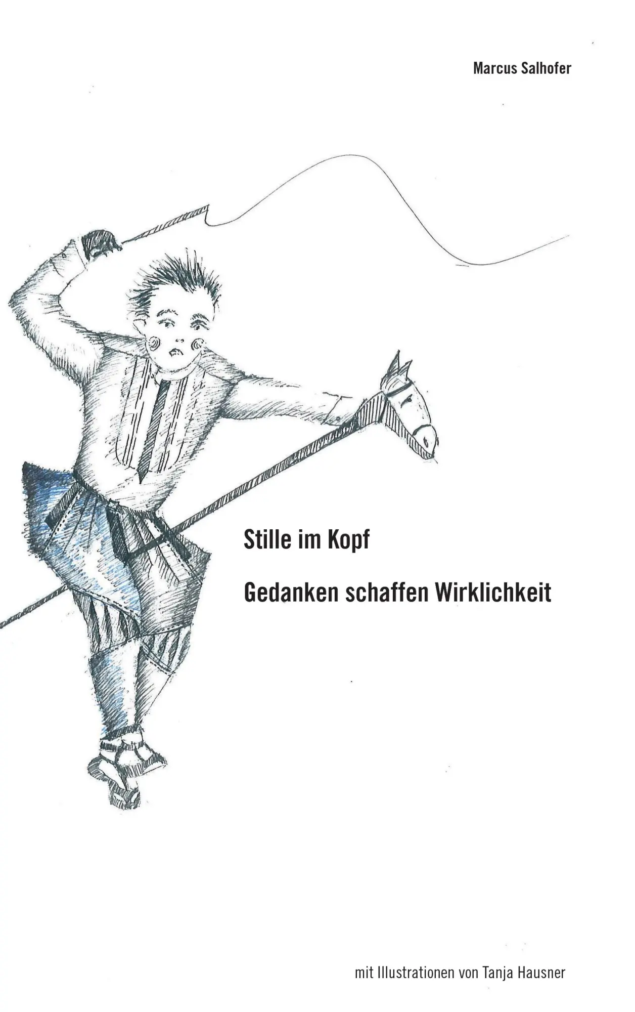 Cover: 9783738644685 | Stille im Kopf | Gedanken schaffen Wirklichkeit | Marcus Salhofer