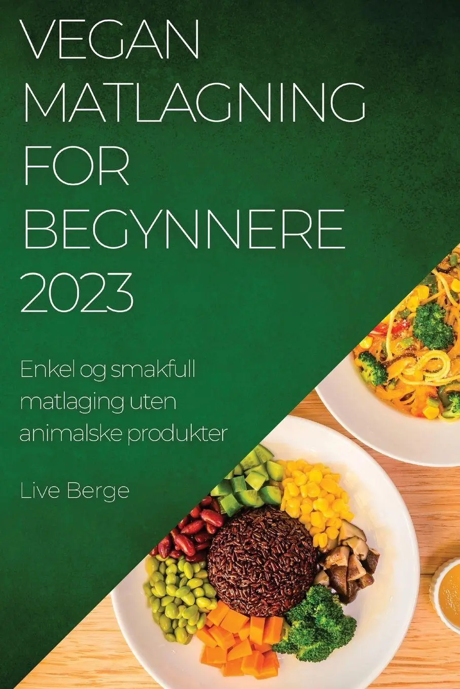 Cover: 9781837524785 | Vegan Matlagning for Begynnere 2023 | Live Berge | Taschenbuch | ?