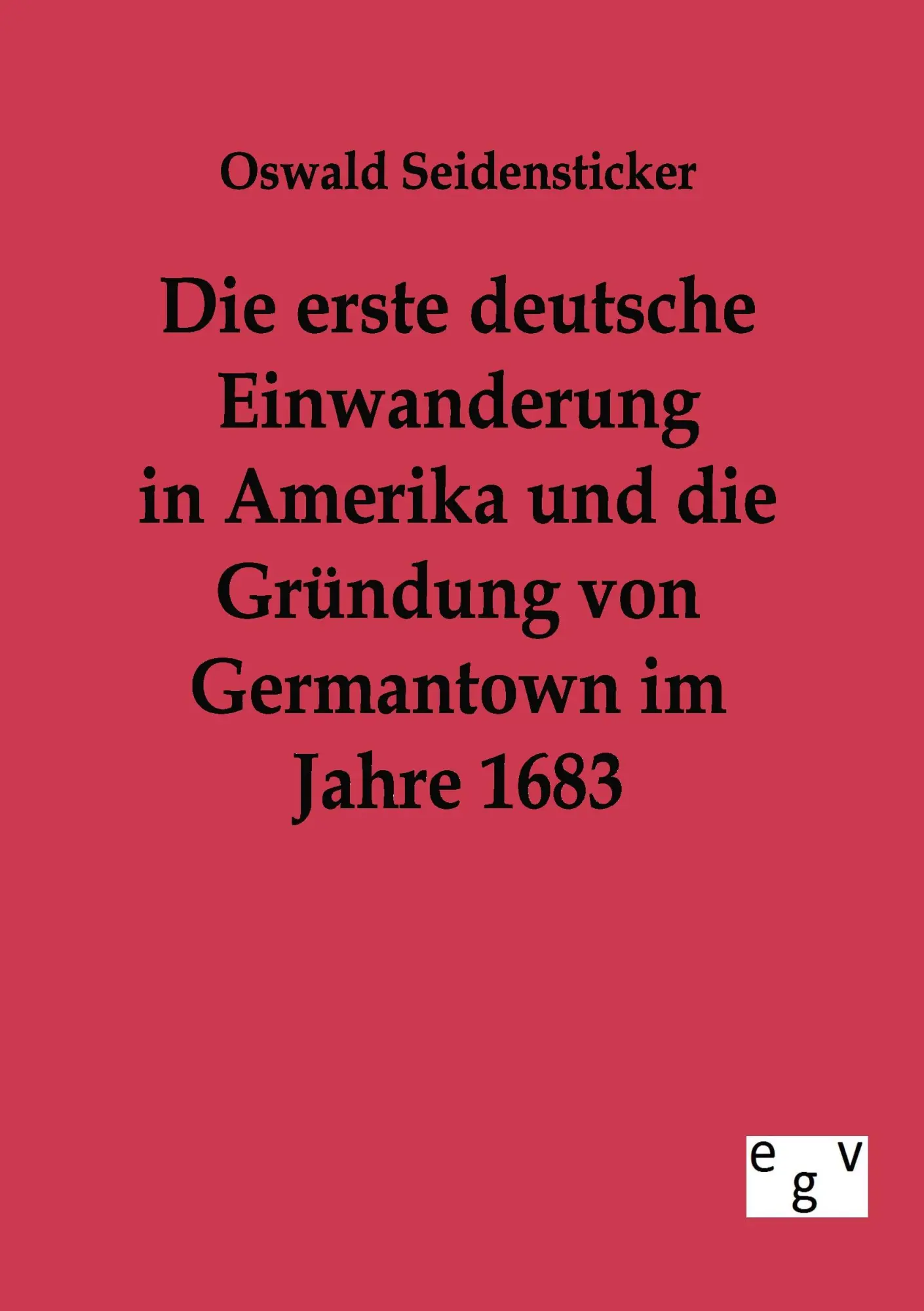 Cover: 9783863824785 | Die erste deutsche Einwanderung in Amerika und die Gründung von...