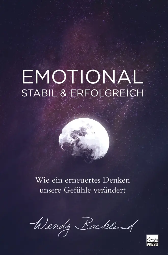 Cover: 9783947454785 | Emotional stabil &amp; erfolgreich | Wendy Backlund | Taschenbuch | 192 S.