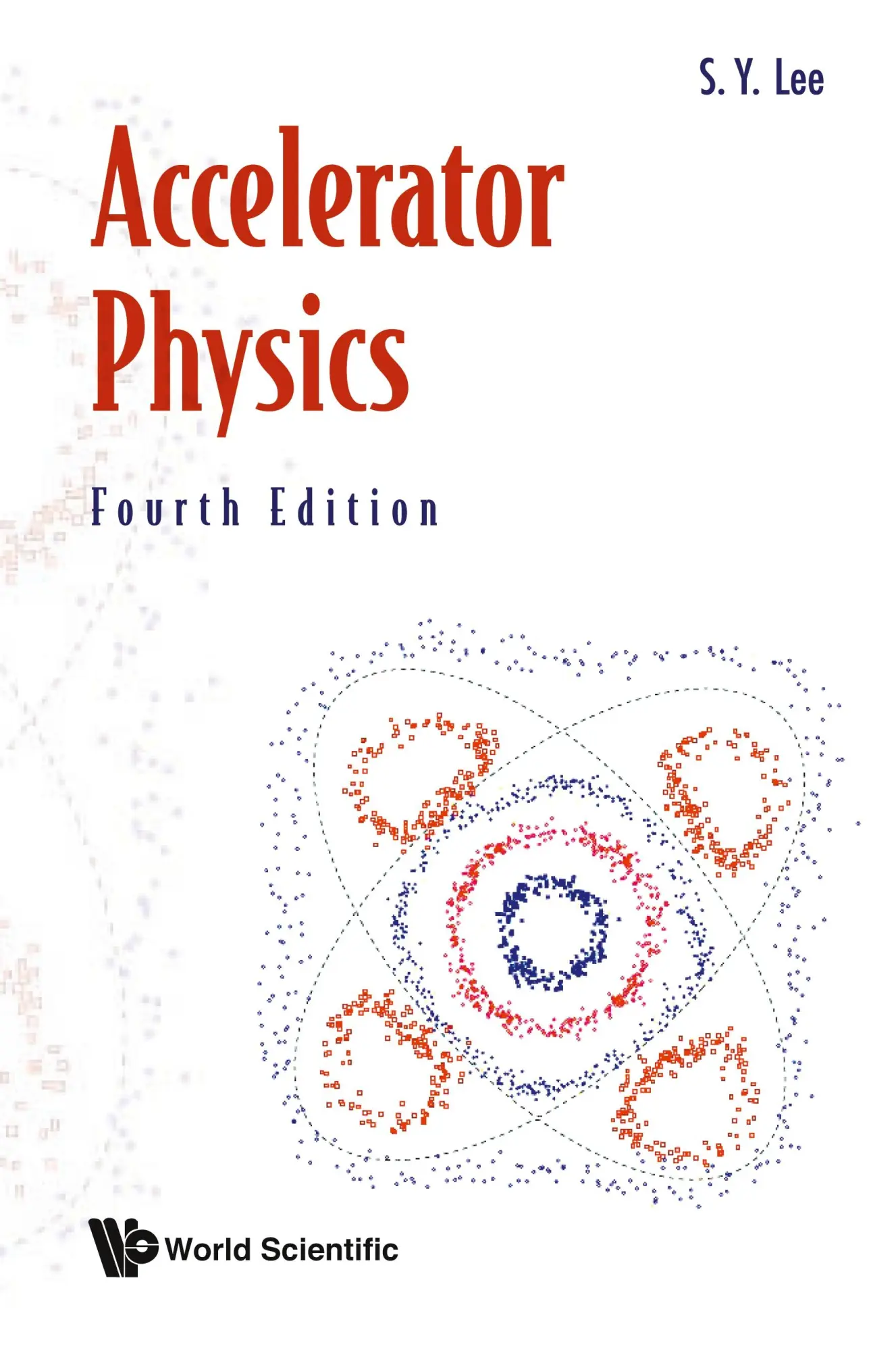 Cover: 9789813274785 | ACCELERATOR PHYSICS (4TH ED) | S Y Lee | Taschenbuch | Englisch | 2018