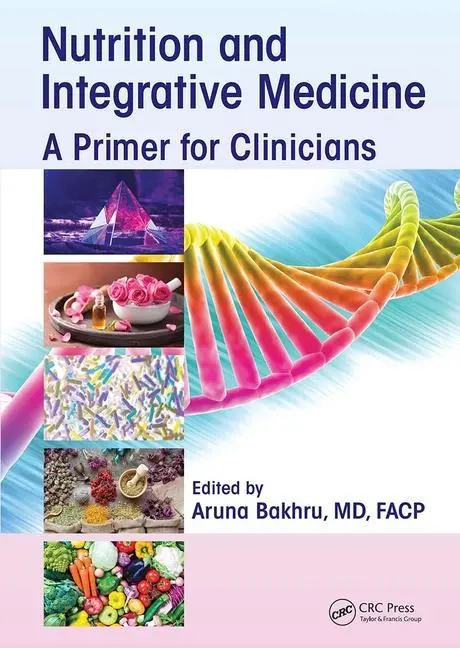 Cover: 9781032094885 | Nutrition and Integrative Medicine | A Primer for Clinicians | Bakhru
