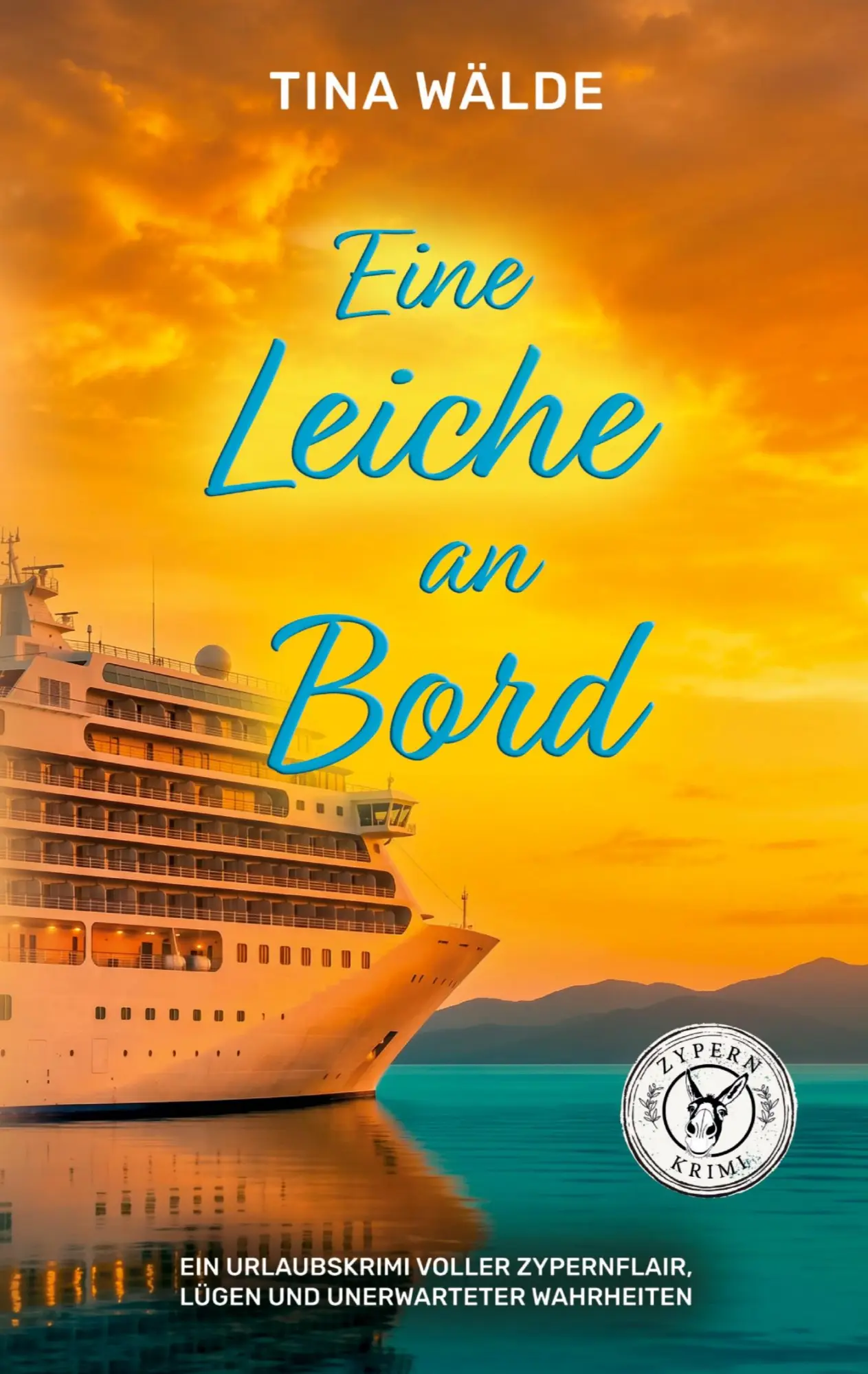 Cover: 9783384964885 | Eine Leiche an Bord - Zypern-Krimi Teil 4 | Tina Wälde | Taschenbuch