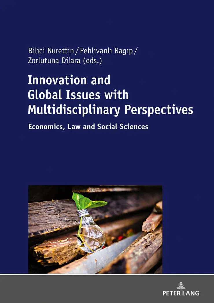 Innovation and Global Issues with Multidisciplinary Perspectives: Economics, Law and Social Sciences