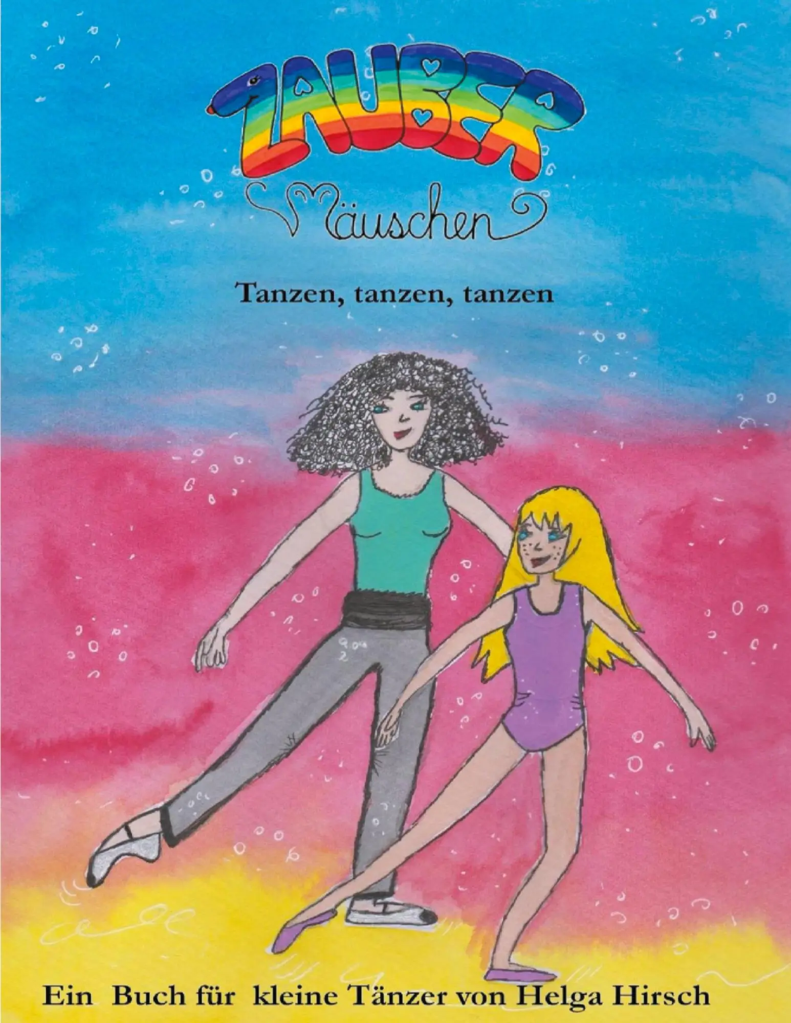 Cover: 9783752624885 | Zaubermäuschen | Tanzen, tanzen, tanzen | Helga Hirsch | Taschenbuch