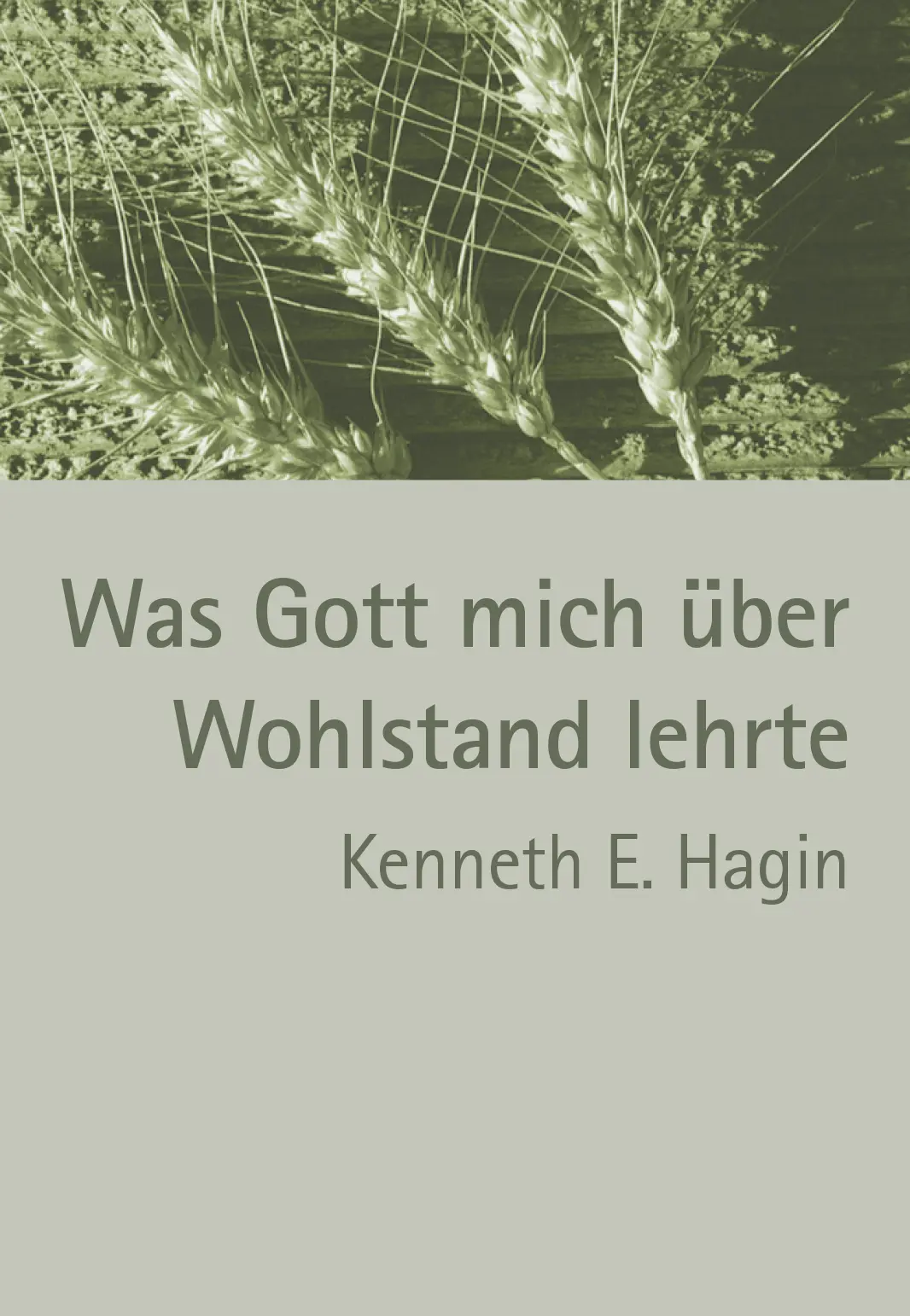 Cover: 9783924054885 | Was Gott mich über Wohlstand lehrte | Kenneth E. Hagin | Buch | Buch
