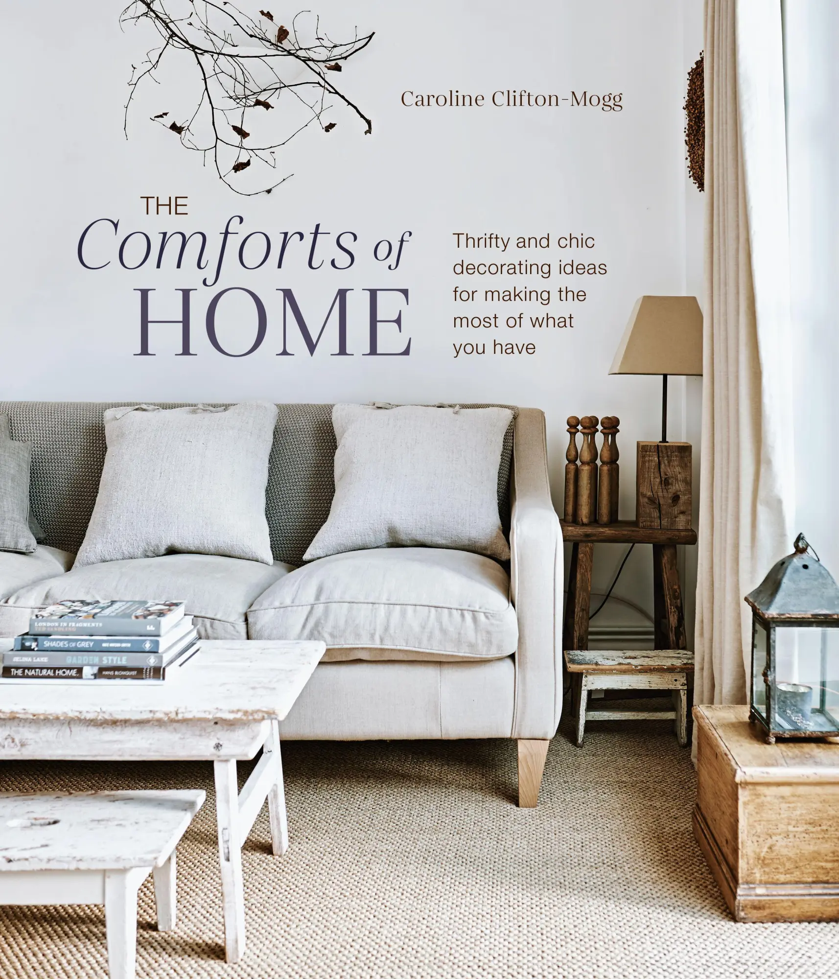Cover: 9781788794985 | The Comforts of Home | Caroline Clifton Mogg | Buch | Gebunden | 2023