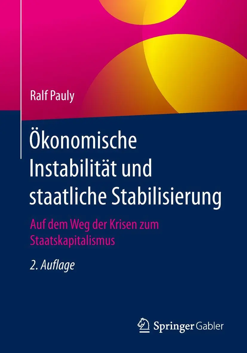 Cover: 9783658245085 | Ökonomische Instabilität und staatliche Stabilisierung | Ralf Pauly