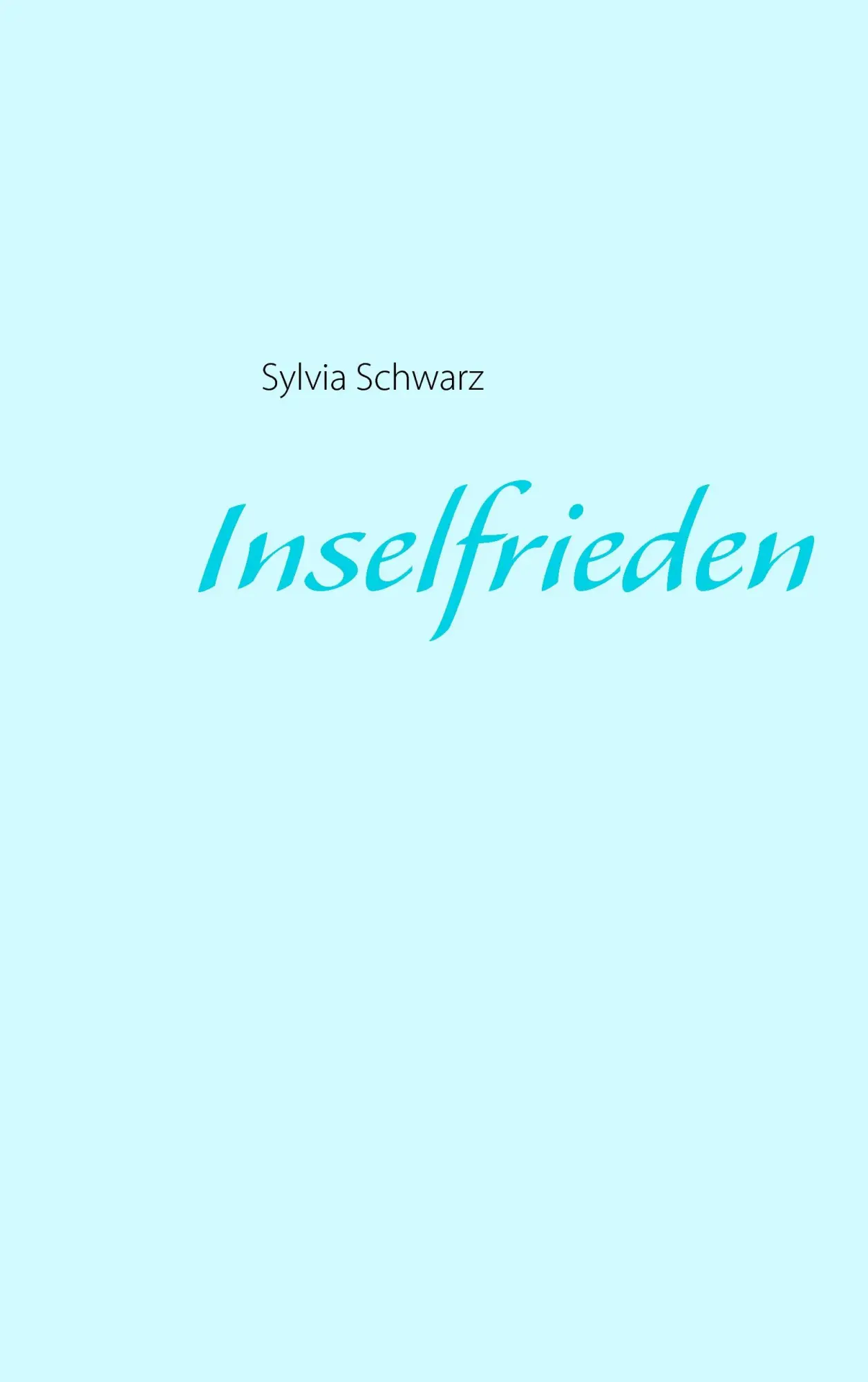 Cover: 9783734785085 | Inselfrieden | Sylvia Schwarz | Taschenbuch | 208 S. | Deutsch | 2015