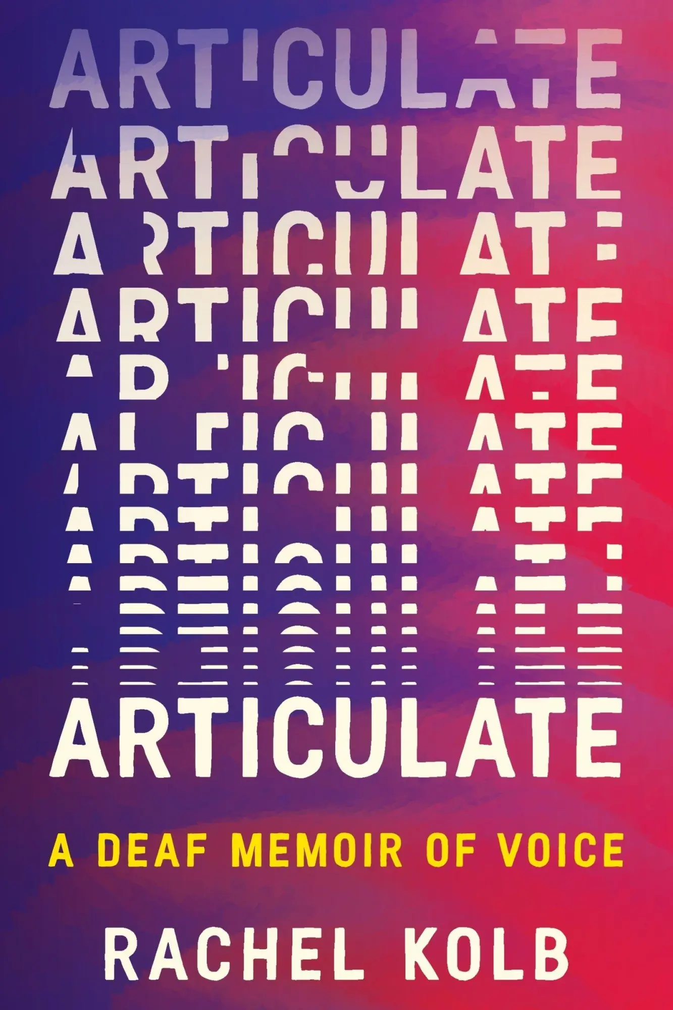 Cover: 9780063375185 | Articulate | A Deaf Memoir of Voice | Rachel Kolb | Buch | Englisch