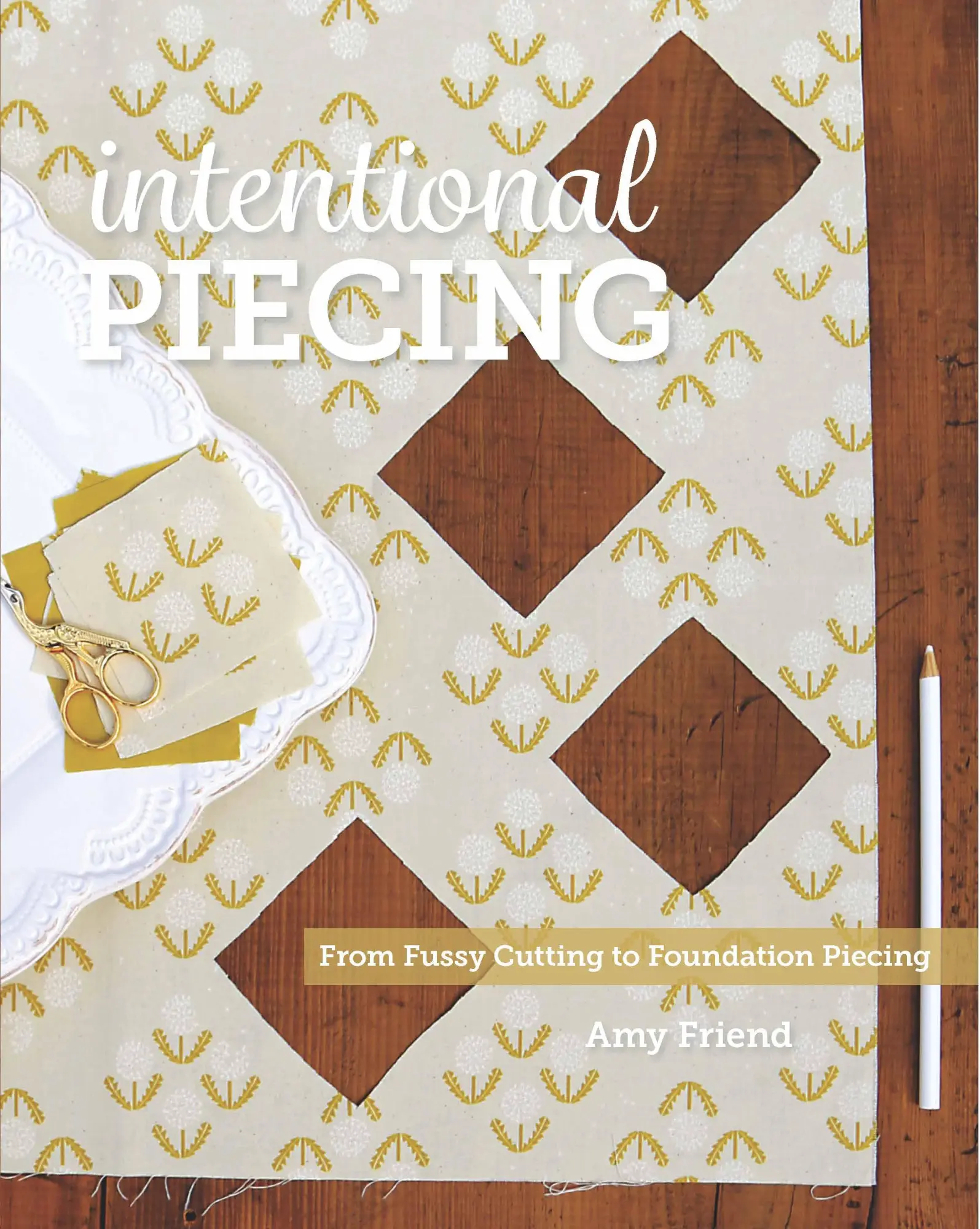 Cover: 9781940655185 | Intentional Piecing | From Fussy Cutting to Foundation Piecing | Buch