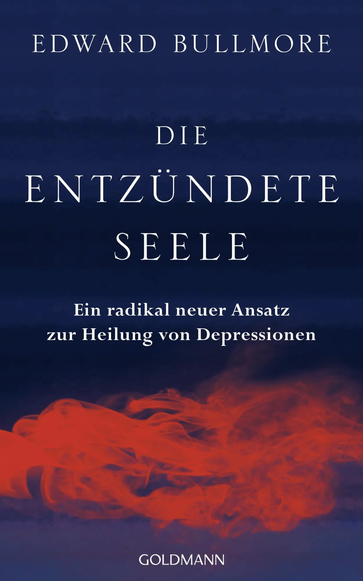 Cover: 9783442315185 | Die entzündete Seele | Edward Bullmore | Buch | 304 S. | Deutsch