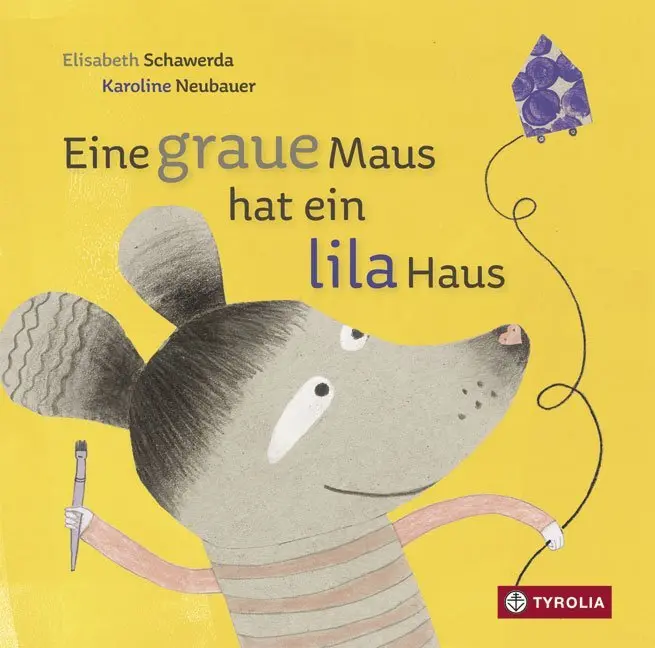 Cover: 9783702235185 | Eine graue Maus hat ein lila Haus | Elisabeth Schawerda | Buch | 20 S.