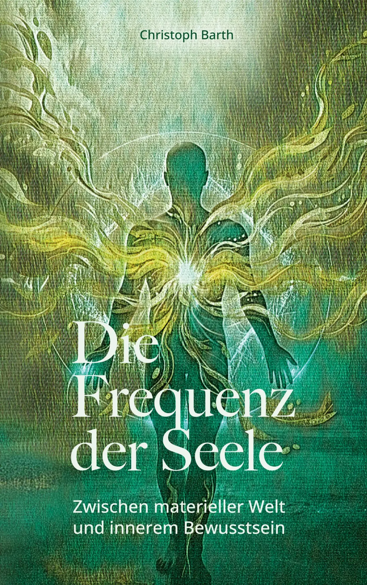 Cover: 9783819225185 | Die Frequenz der Seele | Christoph Martin Barth | Taschenbuch | 136 S.