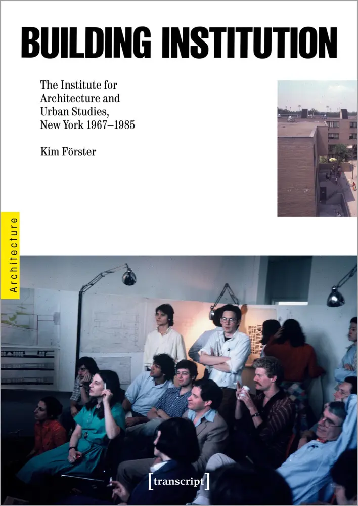 Cover: 9783837665185 | Building Institution | Kim Förster | Buch | 584 S. | Englisch | 2024
