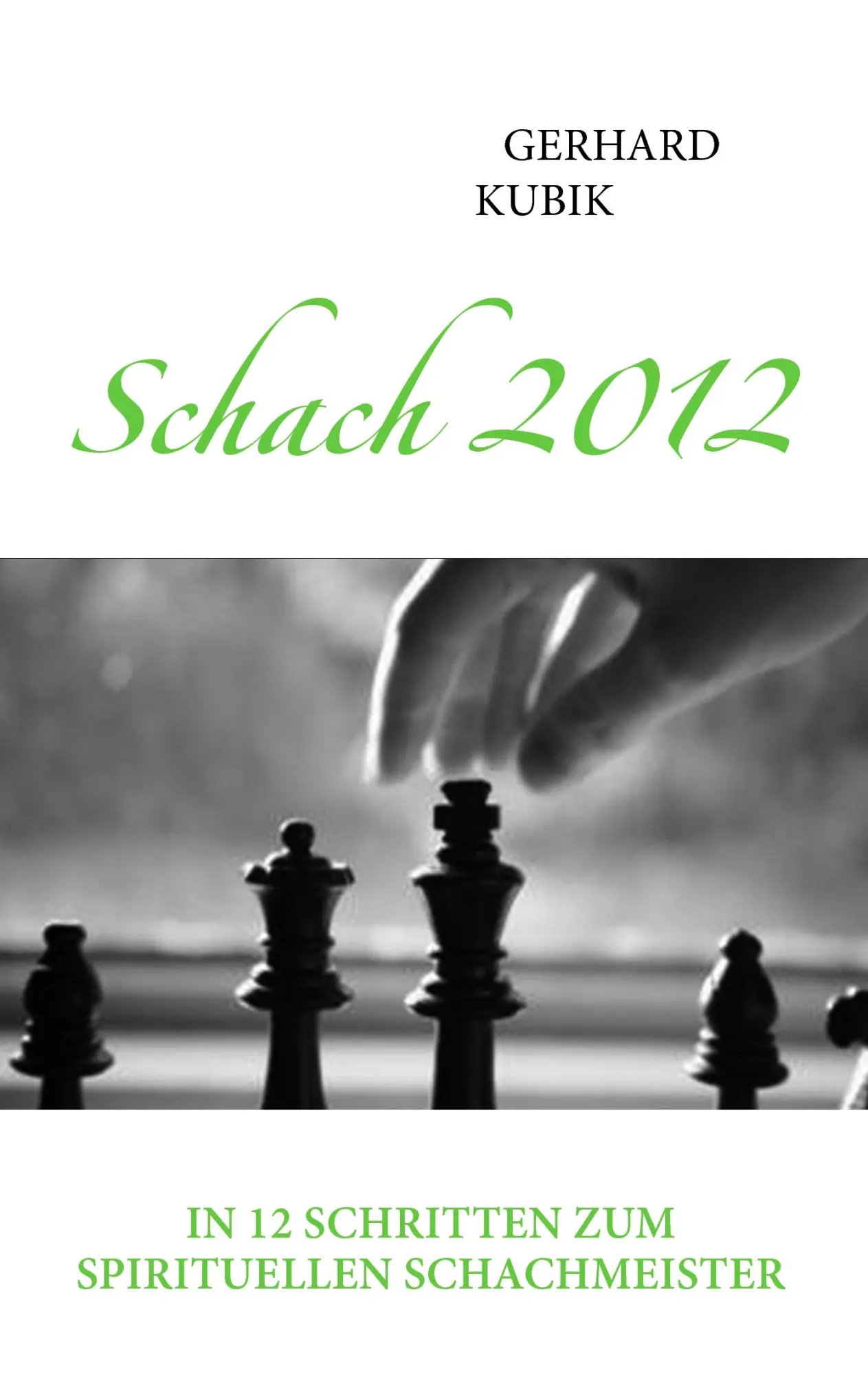 Cover: 9783839195185 | Schach 2012 | In 12 Schritten zum spirituellen Schachmeister | Kubik