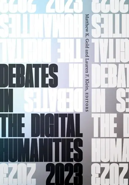 Cover: 9781517915285 | Debates in the Digital Humanities 2023 | Lauren F. Klein (u. a.)
