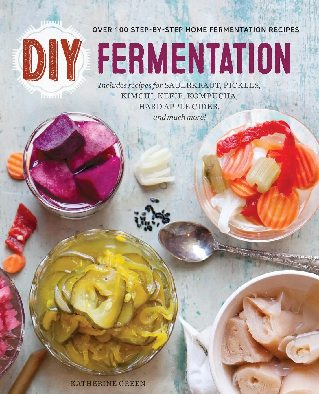 Cover: 9781623155285 | DIY Fermentation | Over 100 Step-By-Step Home Fermentation Recipes