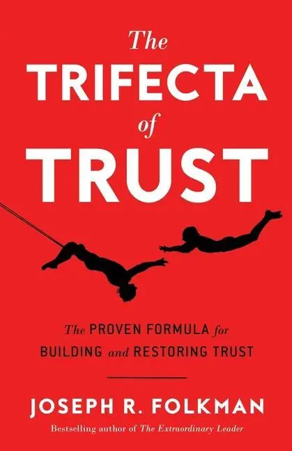 Cover: 9781632995285 | The Trifecta of Trust: The Proven Formula for Building and...