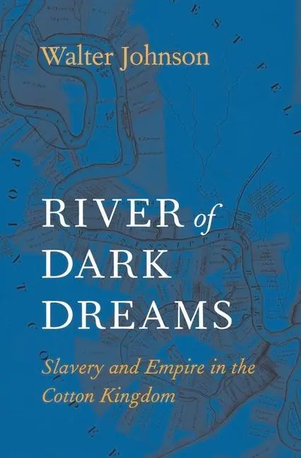 Cover: 9780674975385 | River of Dark Dreams | Slavery and Empire in the Cotton Kingdom | Buch