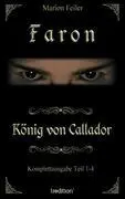 Cover: 9783847235385 | Faron - König von Callador | Marion Feiler | Taschenbuch | 488 S.