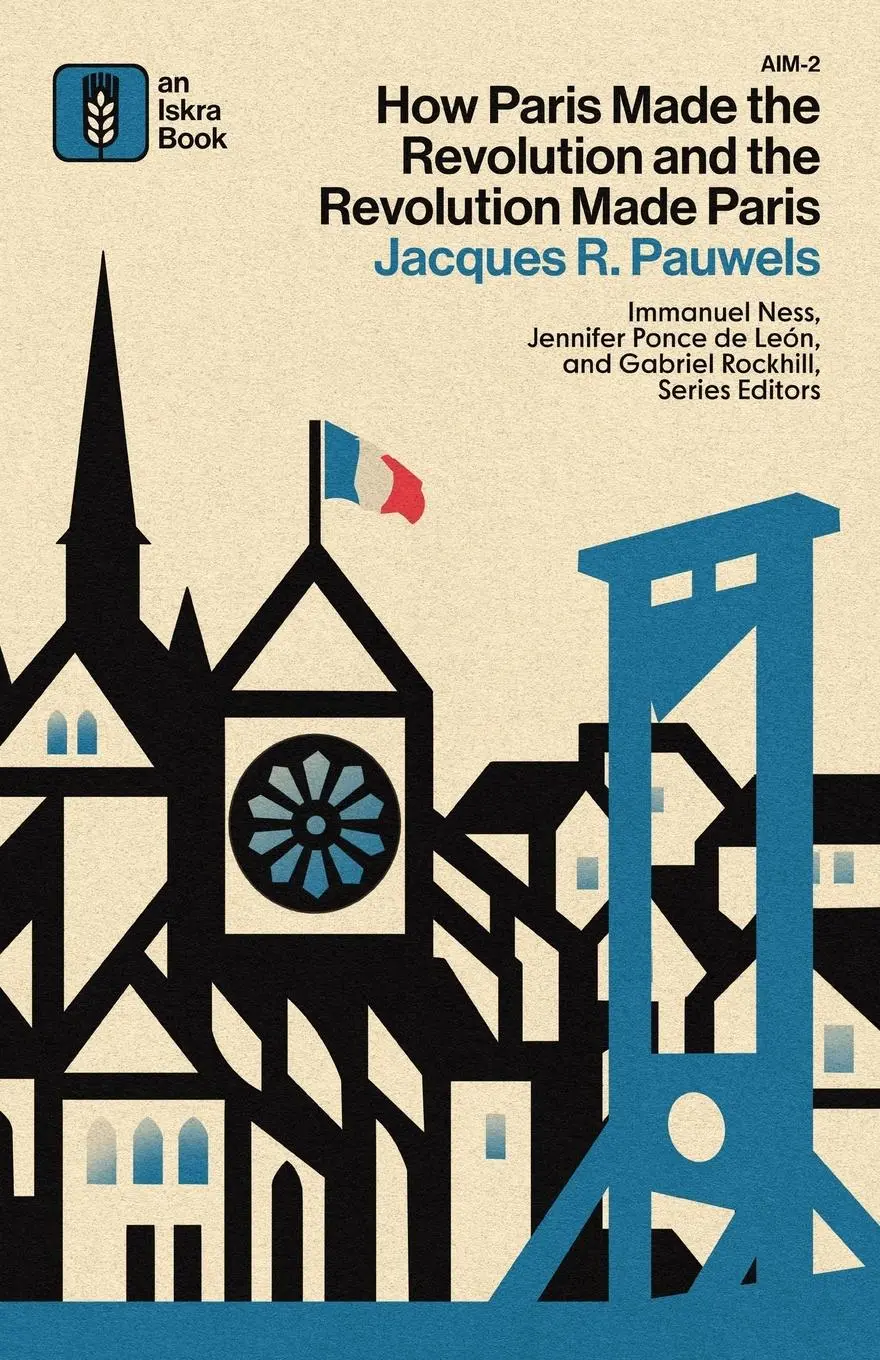 Cover: 9798349375385 | How Paris Made¿the¿Revolution¿and¿the¿Revolution¿Made¿Paris | Pauwels