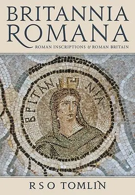 Cover: 9781789255485 | Britannia Romana | Roman Inscriptions and Roman Britain | R S O Tomlin