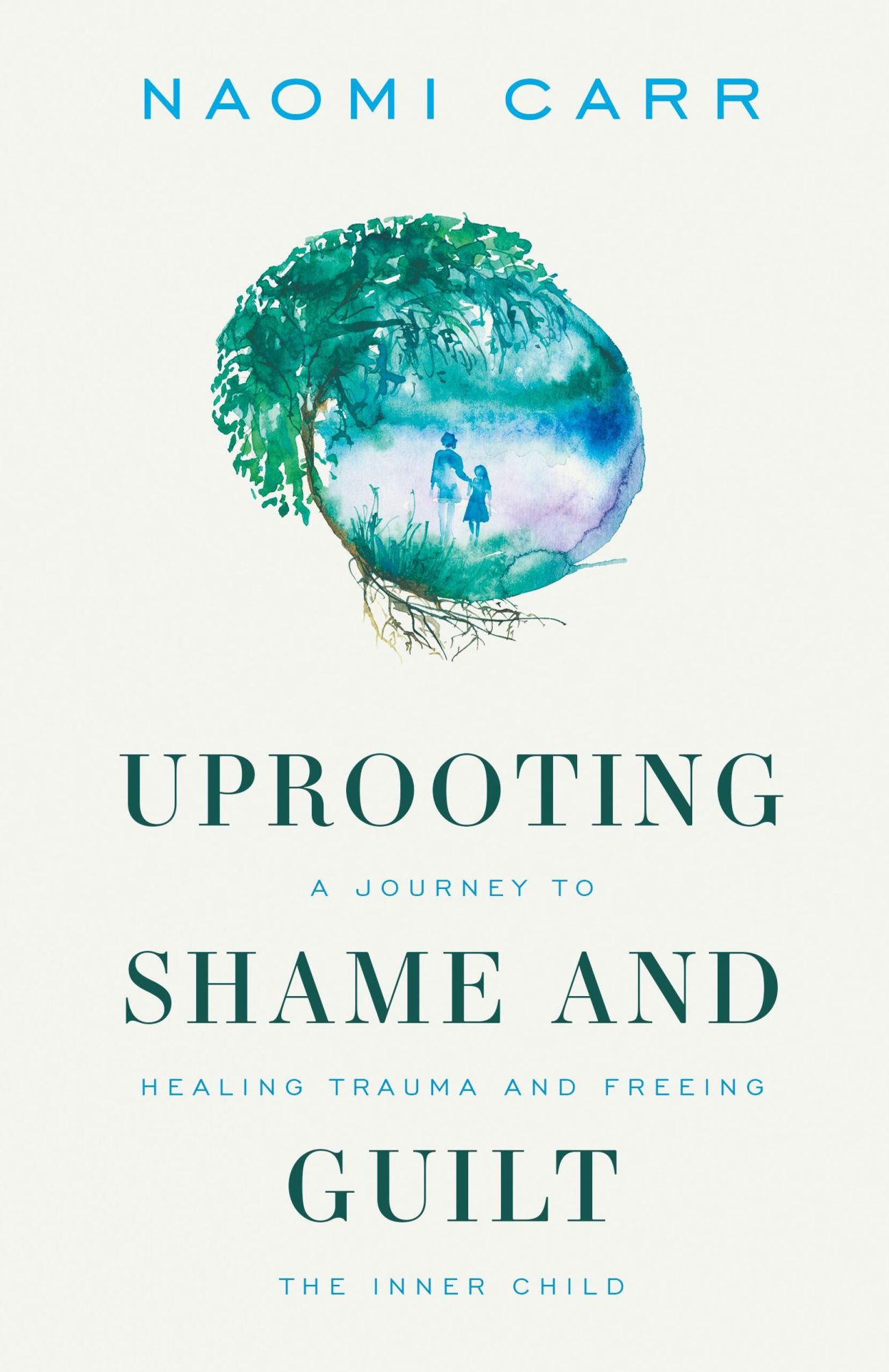 Cover: 9781989165485 | Uprooting Shame and Guilt | Naomi Carr | Taschenbuch | Englisch | 2021