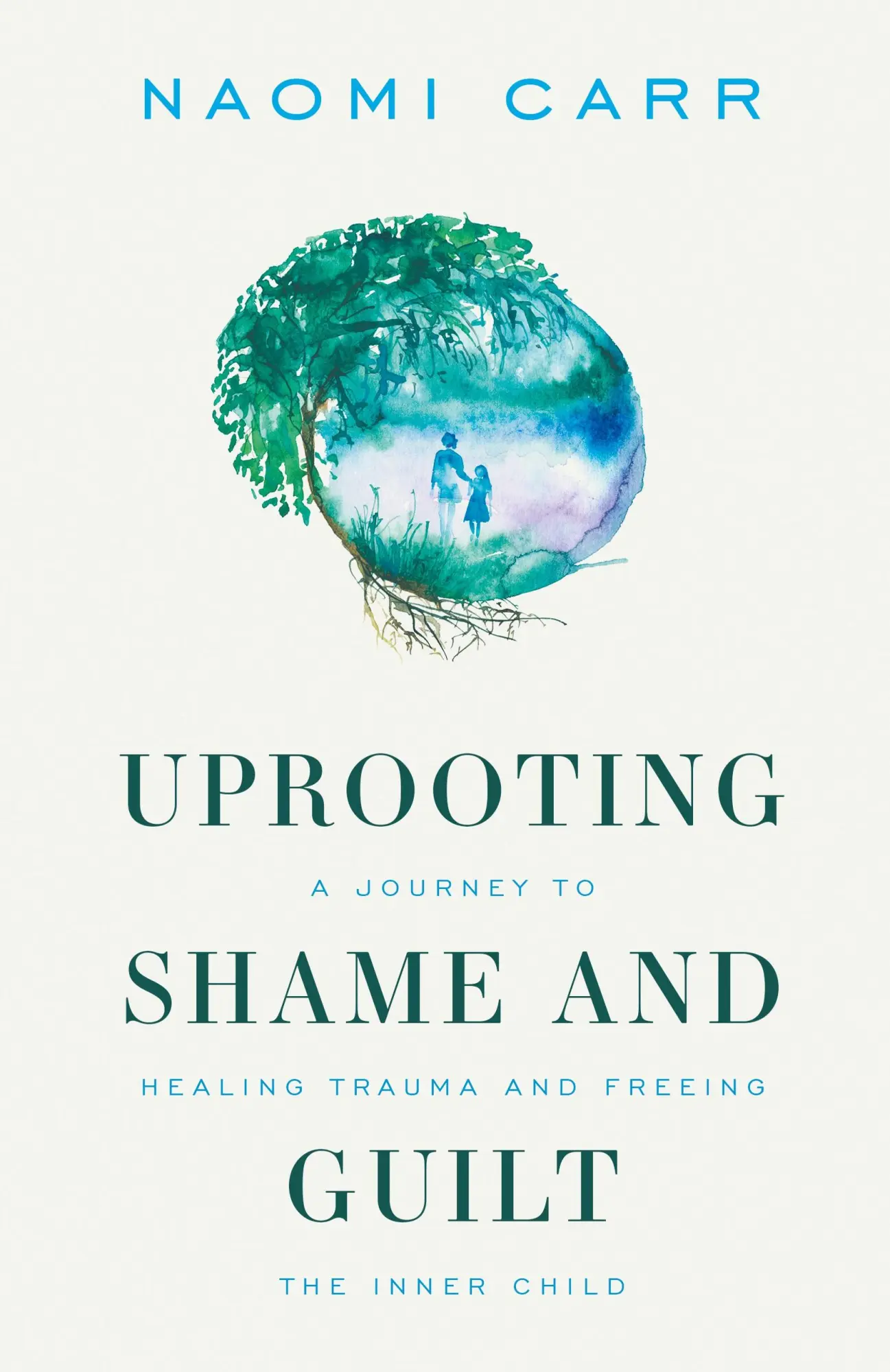 Cover: 9781989165485 | Uprooting Shame and Guilt | Naomi Carr | Taschenbuch | Englisch | 2021