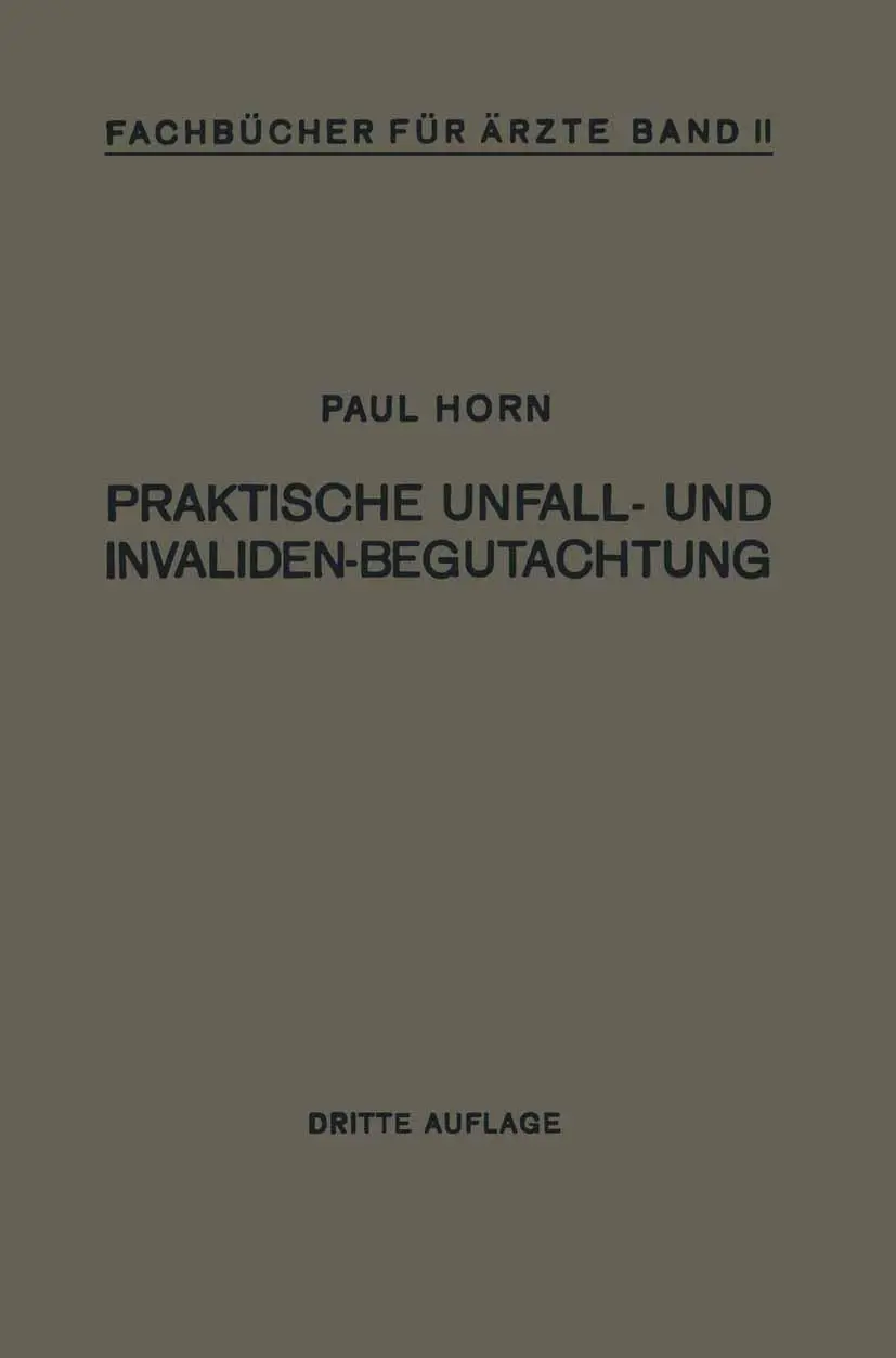 Praktische Unfall- und Invalidenbegutachtung: Bei Sozialer und Privater Versicherung Reichsversorgung und Haftpflichtfällen (Fachbücher für Ärzte, 2, Band 2)