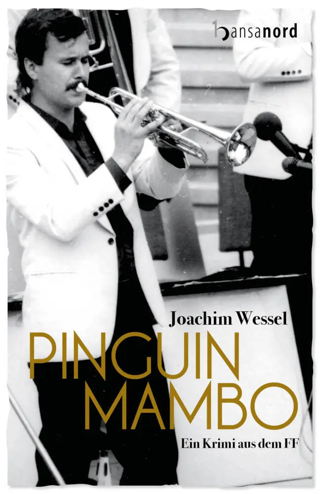 Cover: 9783947145485 | Pinguin Mambo | Ein Krimi aus dem FF | Joachim Wessel | Buch | 368 S.