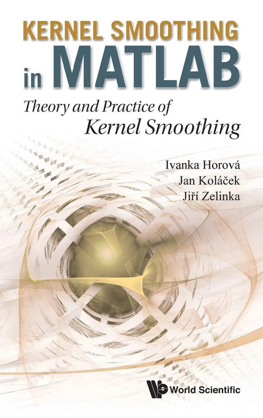 Cover: 9789814405485 | KERNEL SMOOTHING IN MATLAB | Horova Ivanka | Buch | Gebunden | 2012