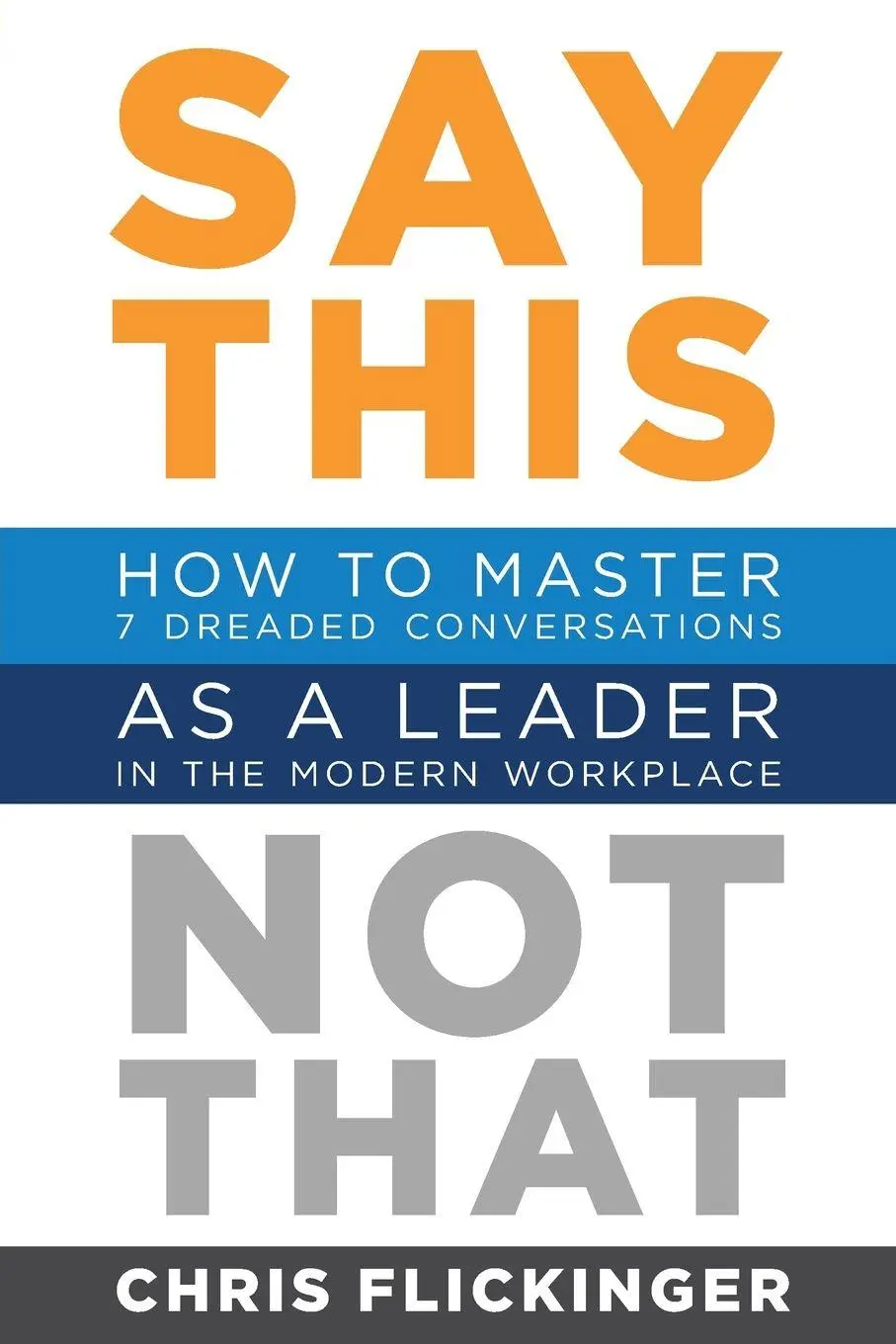 Cover: 9781732645585 | Say This, Not That | Chris Flickinger | Taschenbuch | Englisch | 2020