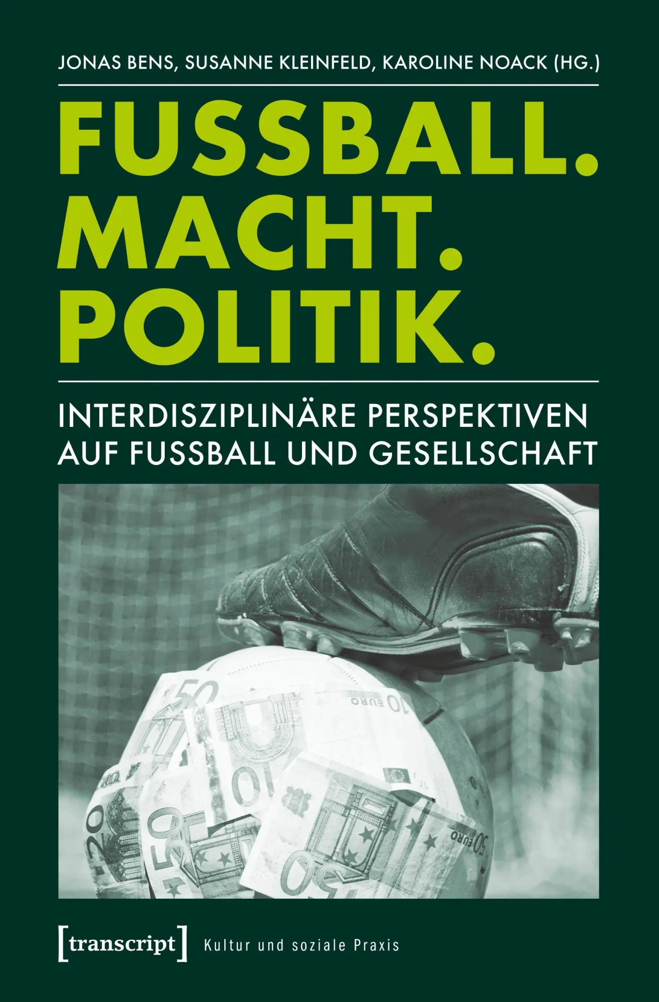 Cover: 9783837625585 | Fußball. Macht. Politik. | Jonas Bens (u. a.) | Taschenbuch | 192 S.