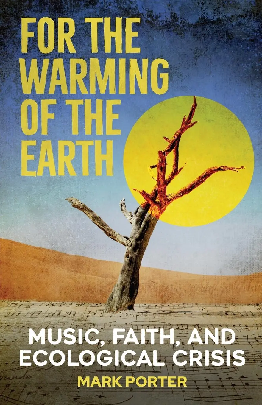 Cover: 9780334065685 | For the Warming of the Earth | Music, faith, and ecological crisis