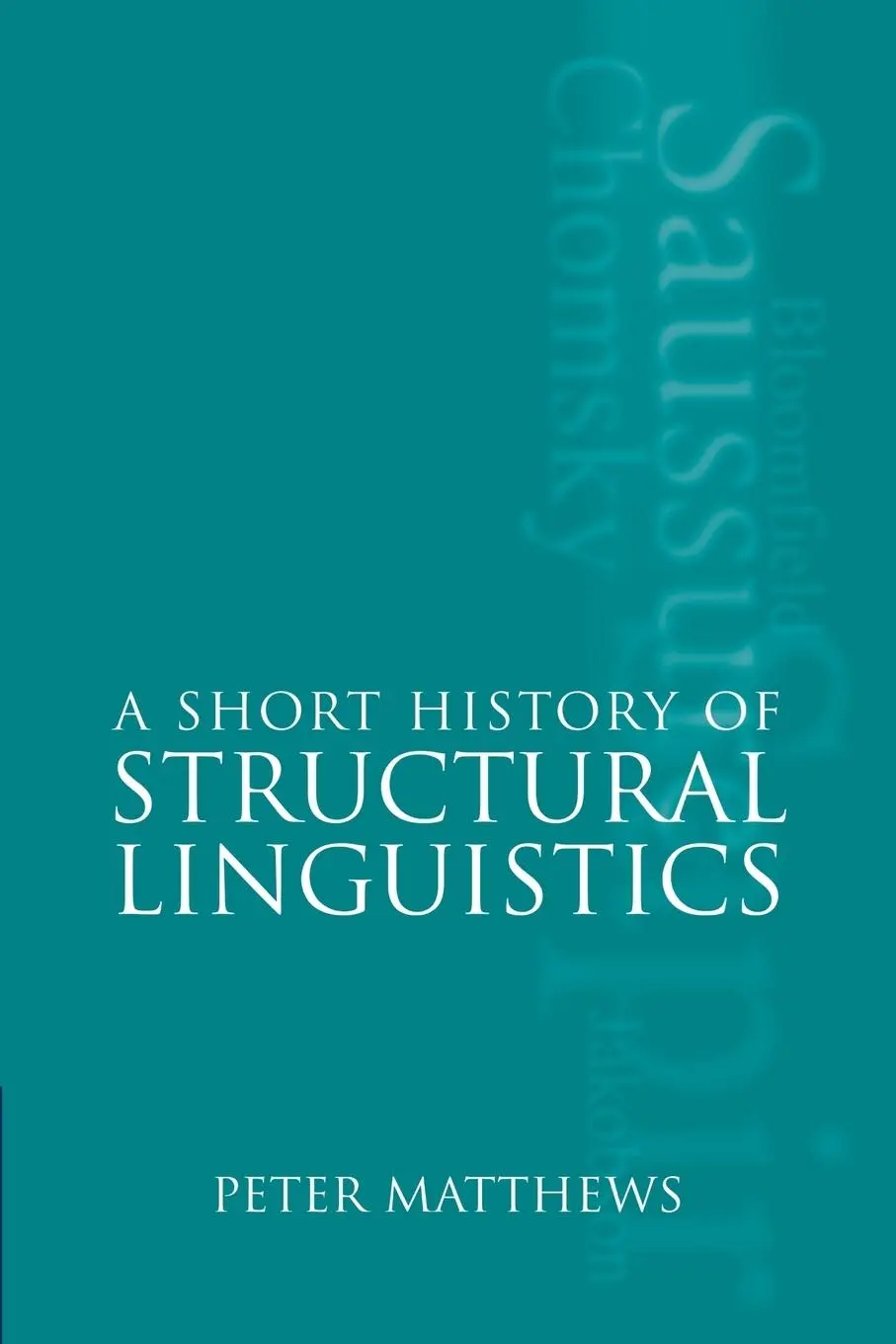Cover: 9780521625685 | A Short History of Structural Linguistics | P. H. Matthews (u. a.)