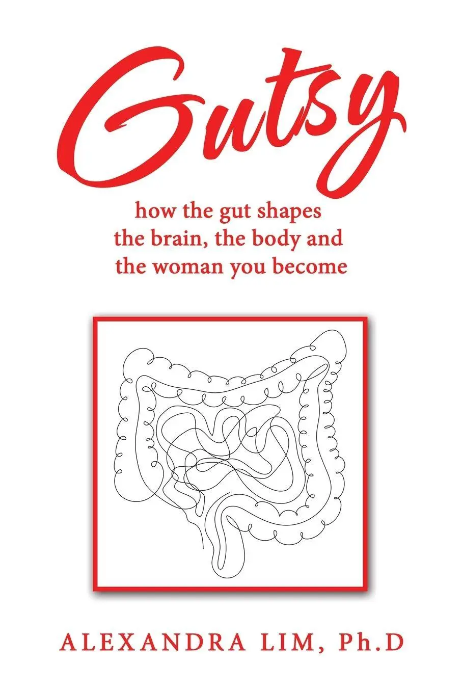 Cover: 9781543785685 | Gutsy | Alexandra Lim Ph. D | Taschenbuch | Englisch | 2026