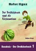 Cover: 9783922825685 | Der Dreikäsehoch und die Riesenmelone | Rifat Ilgaz | Buch | 158 S.