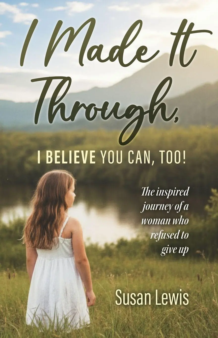 Cover: 9798898355685 | I Made It Through, I Believe You Can Too | Susan Lewis | Taschenbuch