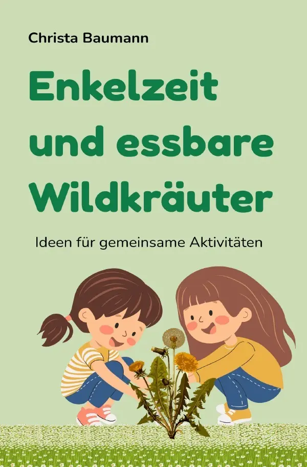 Cover: 9783565045785 | Enkelzeit und essbare Wildkräuter | DE | Christa Baumann | Taschenbuch