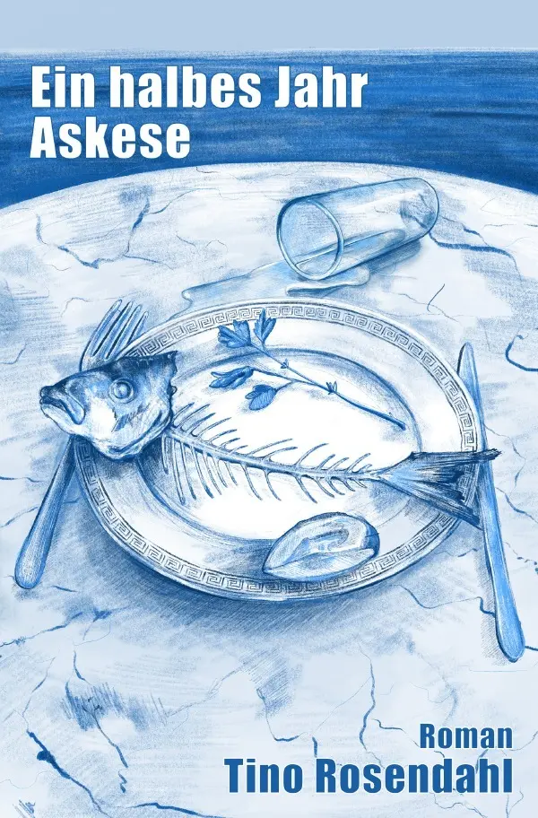 Cover: 9783750245785 | Ein halbes Jahr Askese | Tino Rosendahl | Taschenbuch | 368 S. | 2019